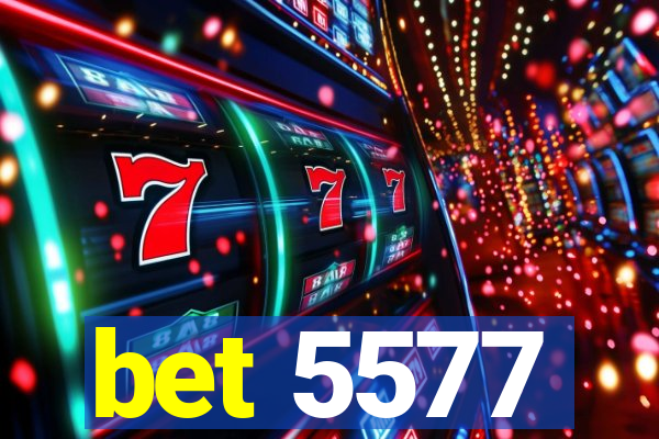 bet 5577